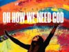Joy Adejo – Oh How We Need God Mp3 Download Joy Adejo - Oh How We Need God