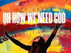 Joy Adejo – Oh How We Need God Mp3 Download Joy Adejo - Oh How We Need God