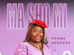 Funmi Success – Ma Sho Mi (Keep Protecting Me) Mp3 Download Funmi Success - Ma Sho Mi (Keep Protecting Me)