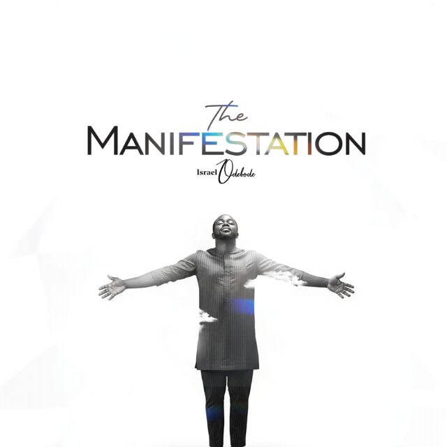 Israel Odebode - The Manifestation Israel Odebode - The Manifestation (Album)