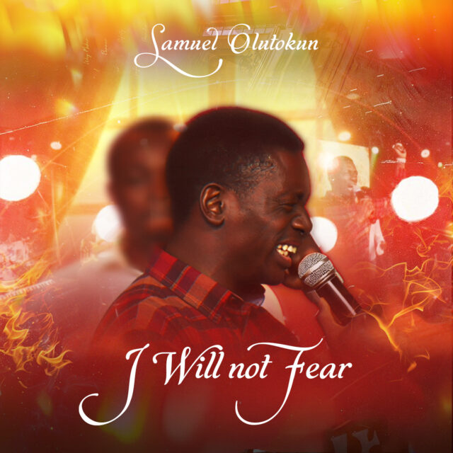 Samuel Olutokun - I Will Not Fear