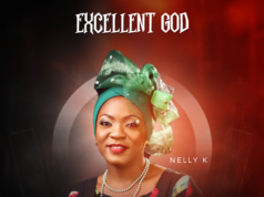 Nelly K – Excellent God Video + Mp3 Download