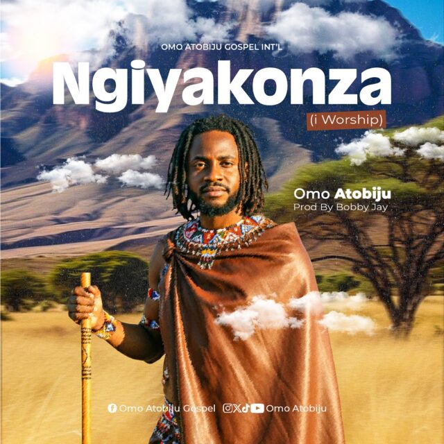 Omo Atobiju - Ngiyakonza (I Worship) Omo Atobiju - Ngiyakonza (I Worship)