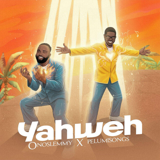 Onoslemmy ft. Pelumisongs - Yahweh