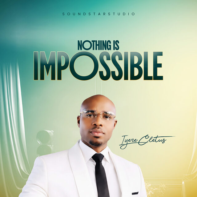 Nothing is Impossible - Iyere Cletus