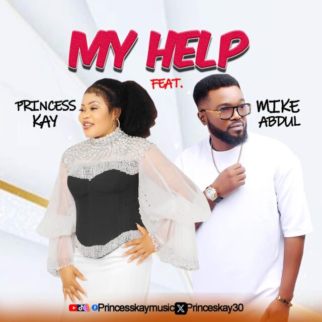 Princess Kay Ft Mike Abdul - My Helper Princess Kay Ft Mike Abdul - My Helper